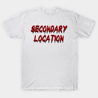 Secondary Location - Drip Font T-Shirt